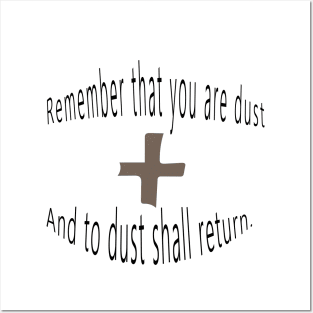 Remember that you are dust and to dust shall return Posters and Art